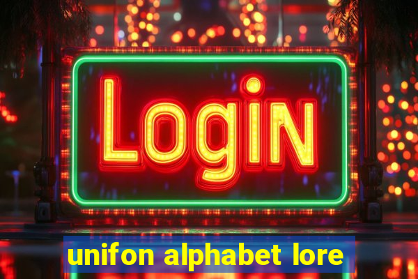 unifon alphabet lore